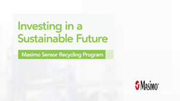Investing in a Sustainable Future- Masimo Sensor Recycling Program